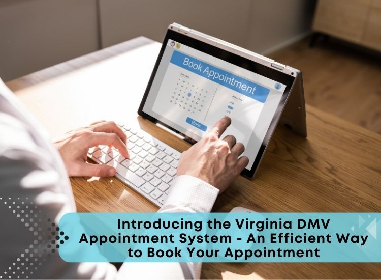 Introducing the Virginia DMV Appointment System – An Efficient Way to Book Your Appointment