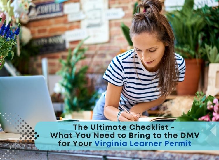 The Ultimate Checklist: What You Need to Bring to the DMV for Your Virginia Learner’s Permit?